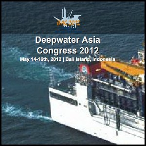 The 4th Deepwater Asia Congress 2012 to Kick Off on May 14-16, in Bali, Indonesia